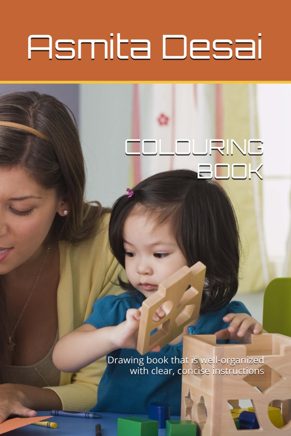 COLOURING BOOK: Drawing book that is well-organized with clear, concise instructions