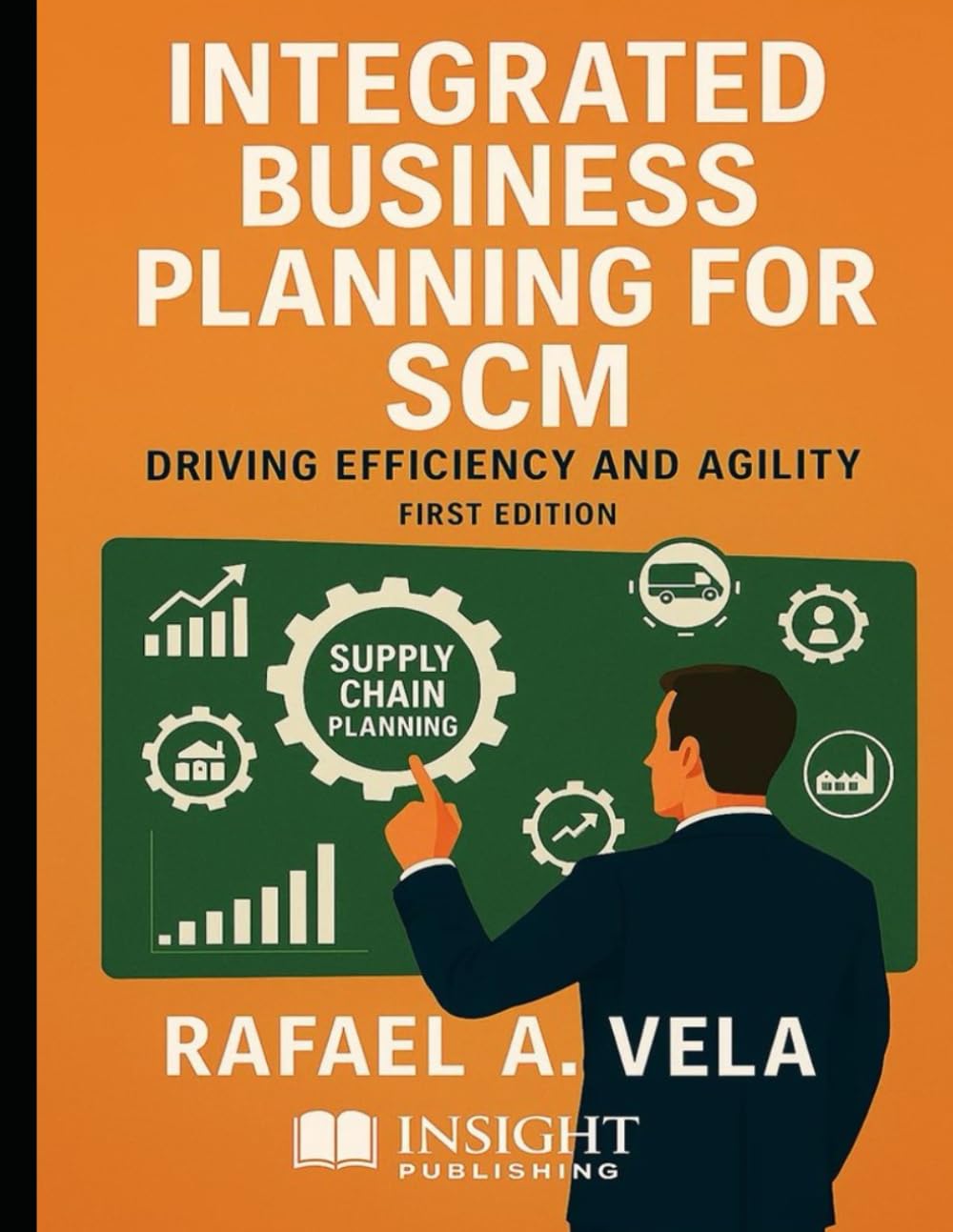 Integrated Business Planning for SCM: Driving Efficiency and Agility (Supply Chain Strategy & Leadership Series)