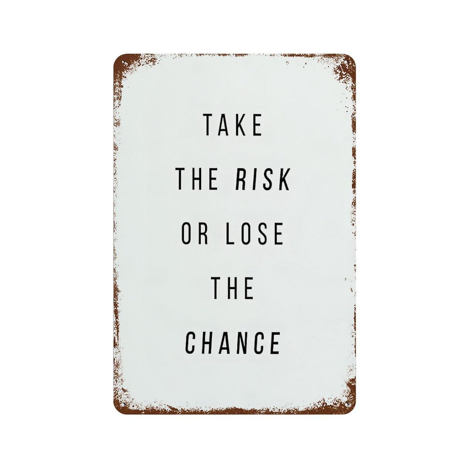 xiaoxiaoshen Take The Risk Or Lose The Chance Wall Decor Art Metal Tin Poster Modern Home Decor Art Home Bar Shop Decorations Vintage Sign 30x20cm