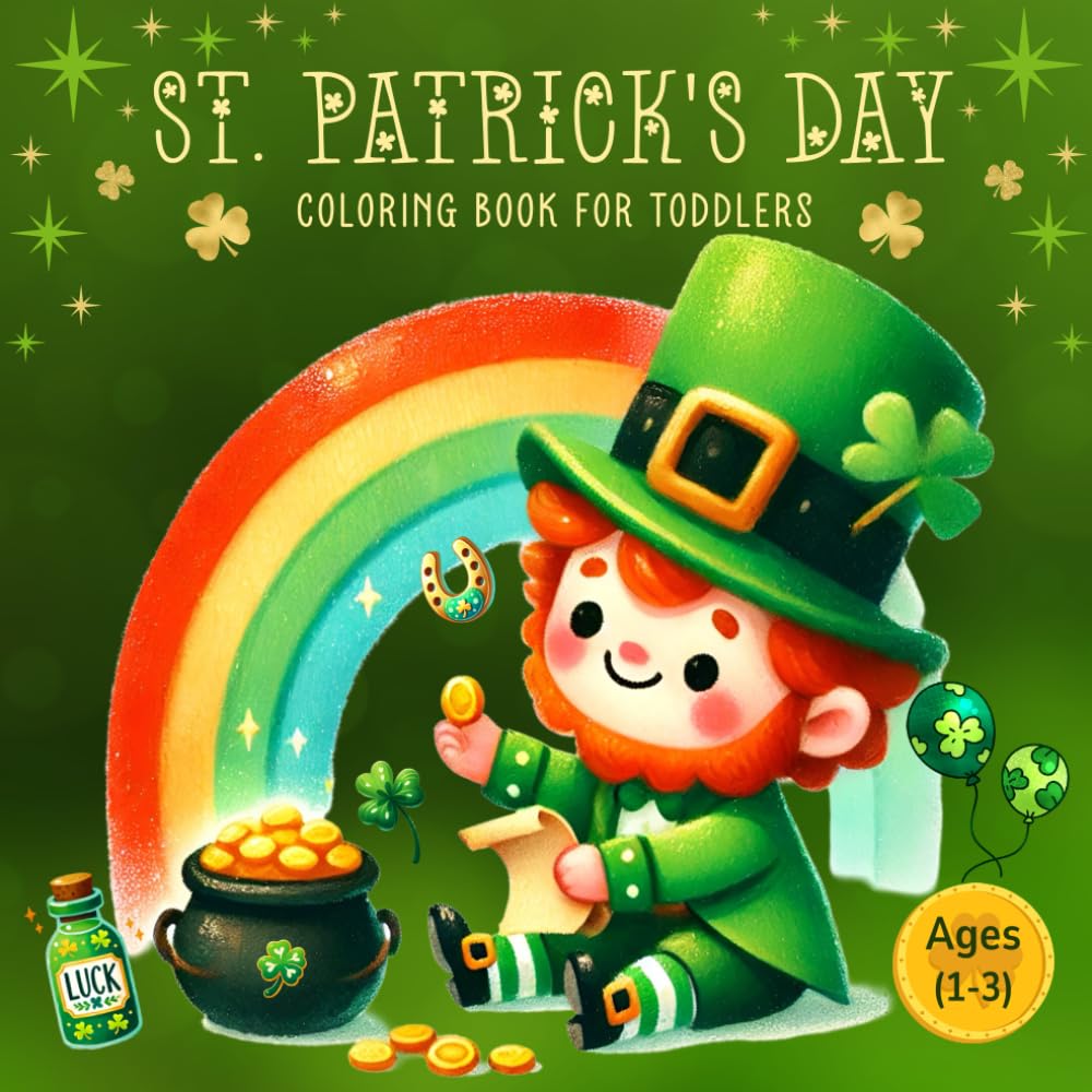 St. Patrick's Day Coloring Book for Toddlers Ages 1-3: Big and Easy Illustrations with Bold Lines to Color