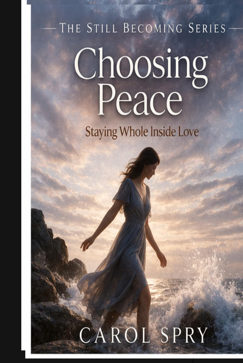 CHOOSING PEACE: Book Two of the Still Becoming Series