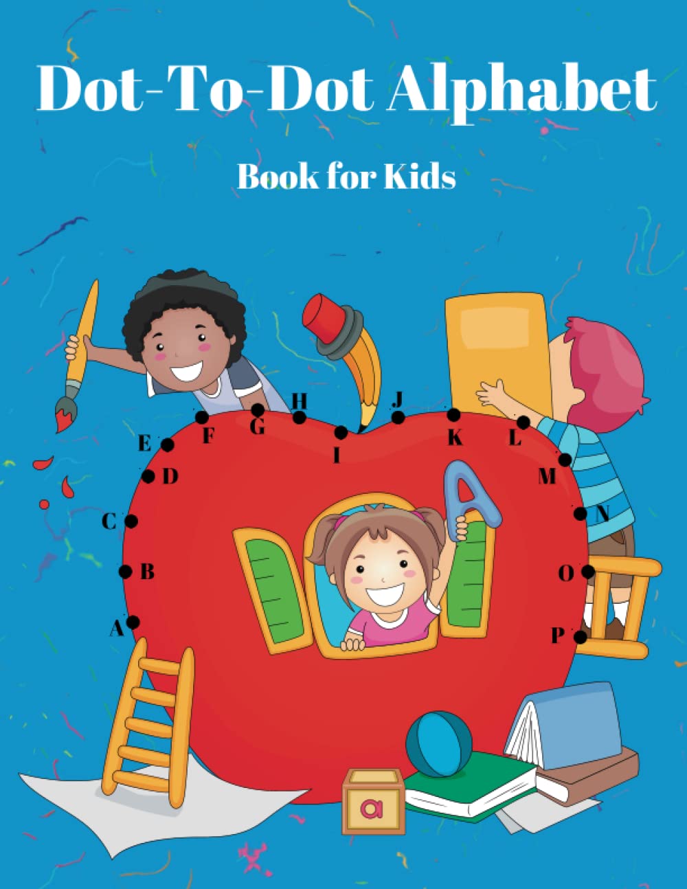 Amazon | Dot-to-Dot Alphabet Book for Kids: Connect the Dots Puzzles ...