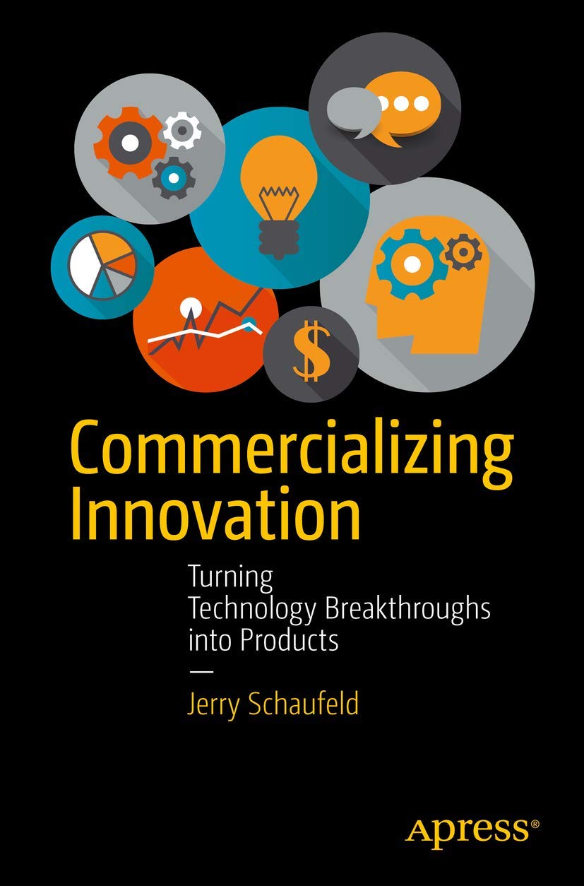Commercializing Innovation: Turning Technology Breakthroughs into Products 1st Edition