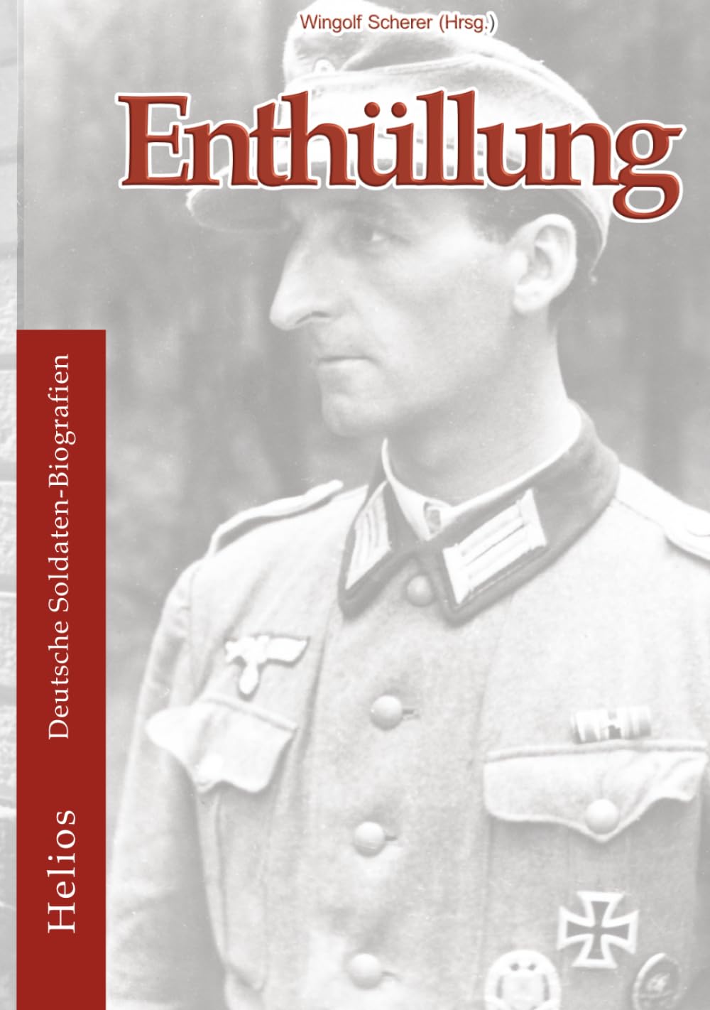 Enthüllung: Aufzeichnungen und Fotos des Nachrichtensoldaten Georg Zimmermann aus dem Kriege gegen Frankreich 1940 und die Sowjetunion 1941/45 (Deutsche Soldaten-Biografien)