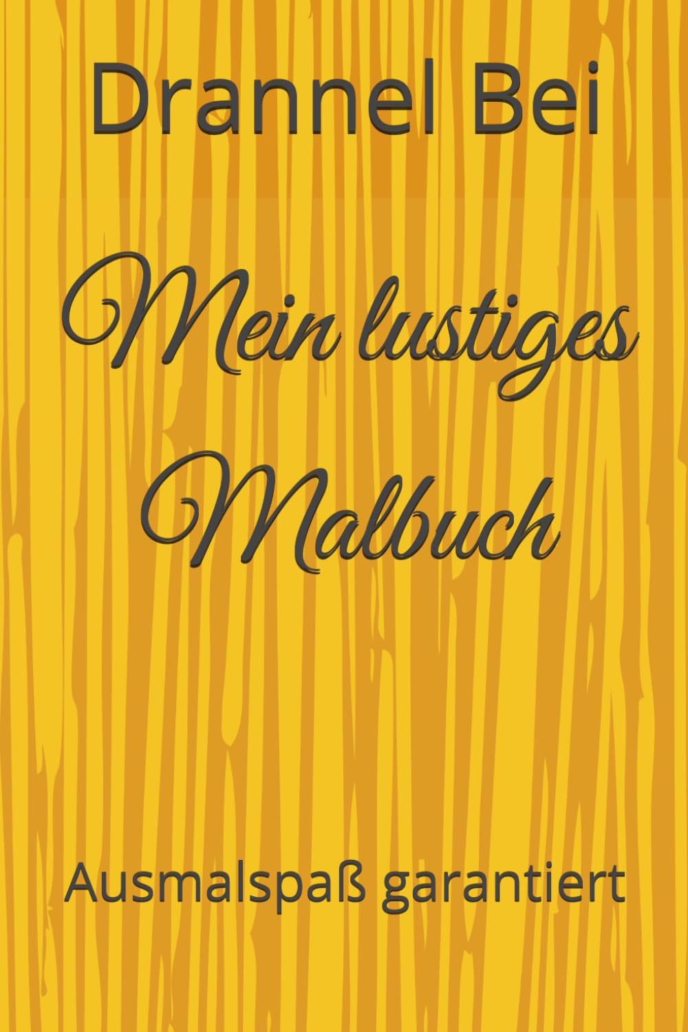 Mein lustiges Malbuch: Ausmalspaß garantiert