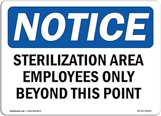OSHA Notice Signs - Sterilization Area Employees Only Beyond Sign | Extremely Durable Made in The USA Signs or Heavy Duty Vinyl Label | Protect Your Construction Site, Warehouse & Business