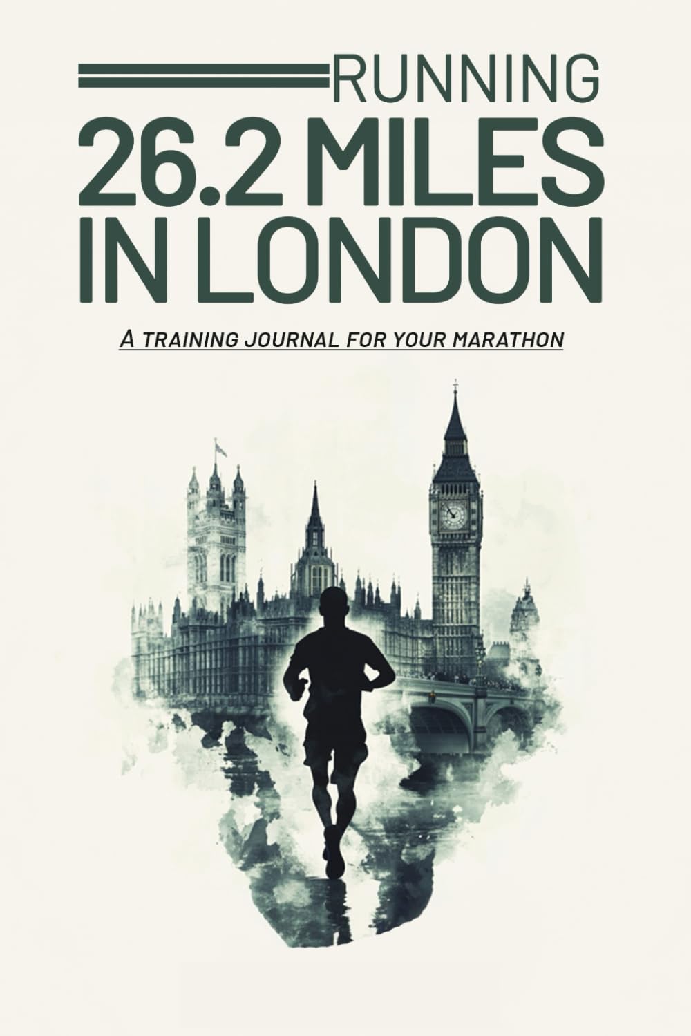 Running 26.2 miles in London: A training journal for your marathon