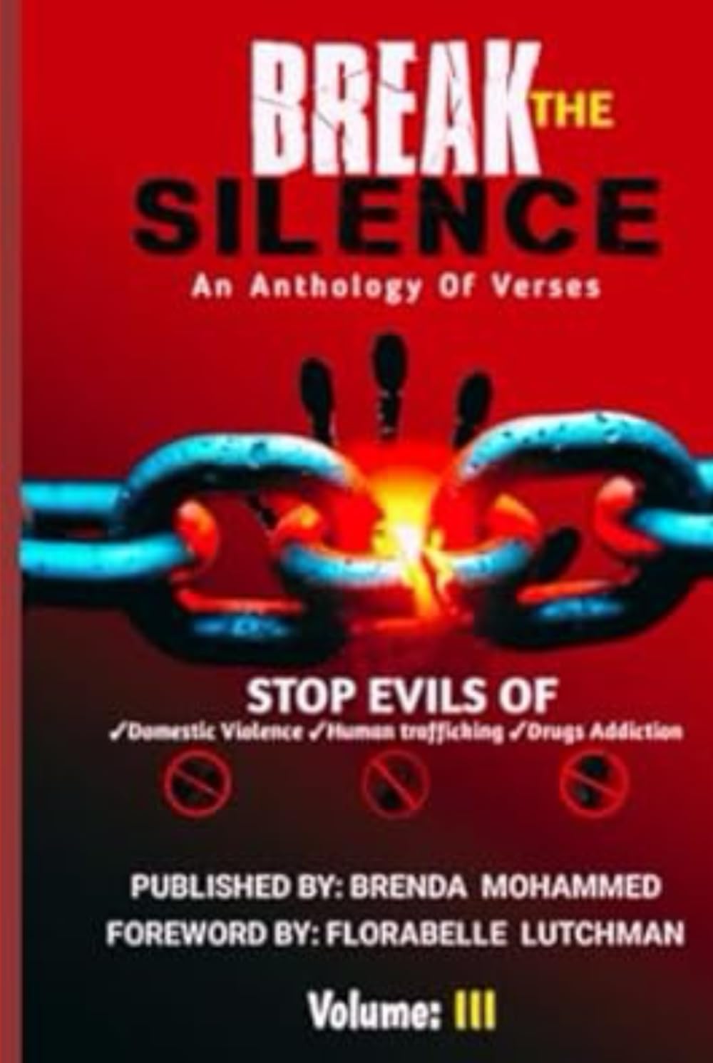 Break the Silence - Volume III: Stop Evils of Human Trafficking, Drug Addiction, and Domestic Violence (BREAK THE SILENCE: THREE BOOK SERIES)