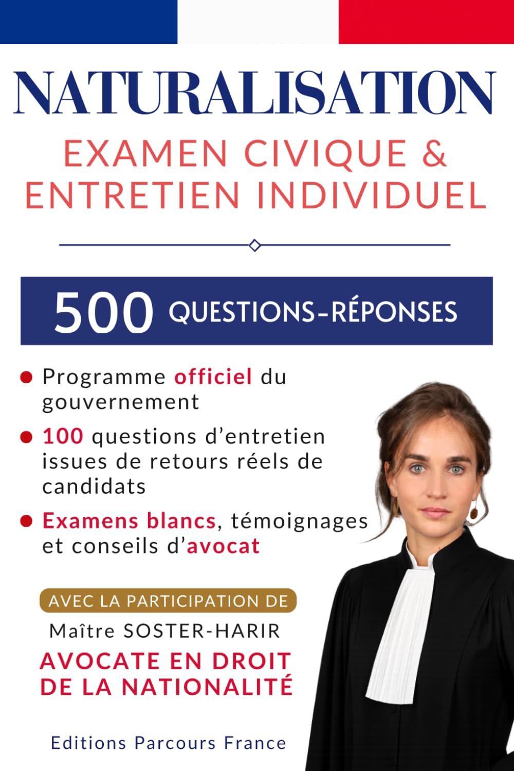 Naturalisation : Examen civique & Entretien individuel: 500 QCM, examens blancs corrigés & questions d’entretien