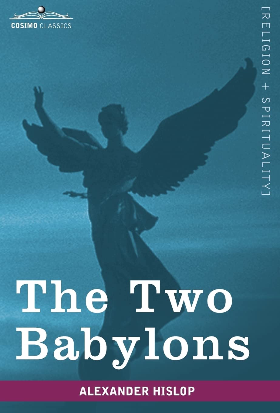 The Two Babylons: Hislop, Alexander: 9781605208107: Books - Amazon.ca