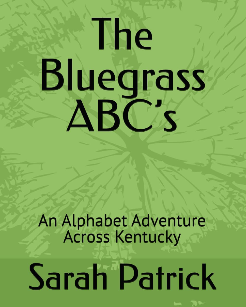 The Bluegrass ABC’s: An Alphabet Adventure Across Kentucky