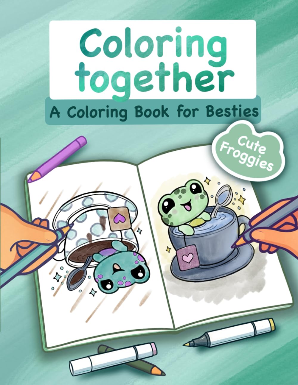 Coloring together - A Coloring Book for Besties: Cute Froggies