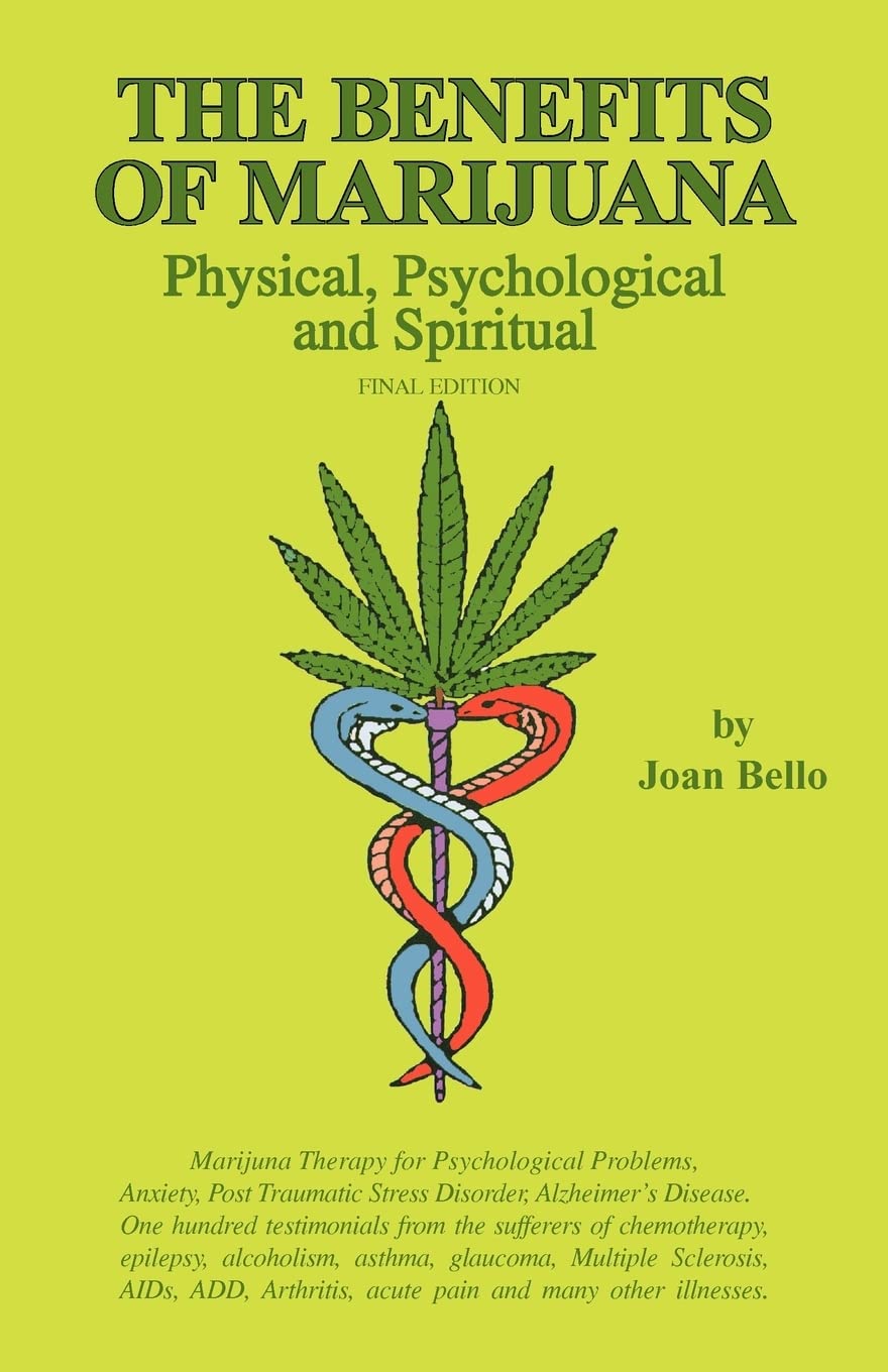 The Benefits of Marijuana: Physical, Psychological and Spiritual: Volume 3