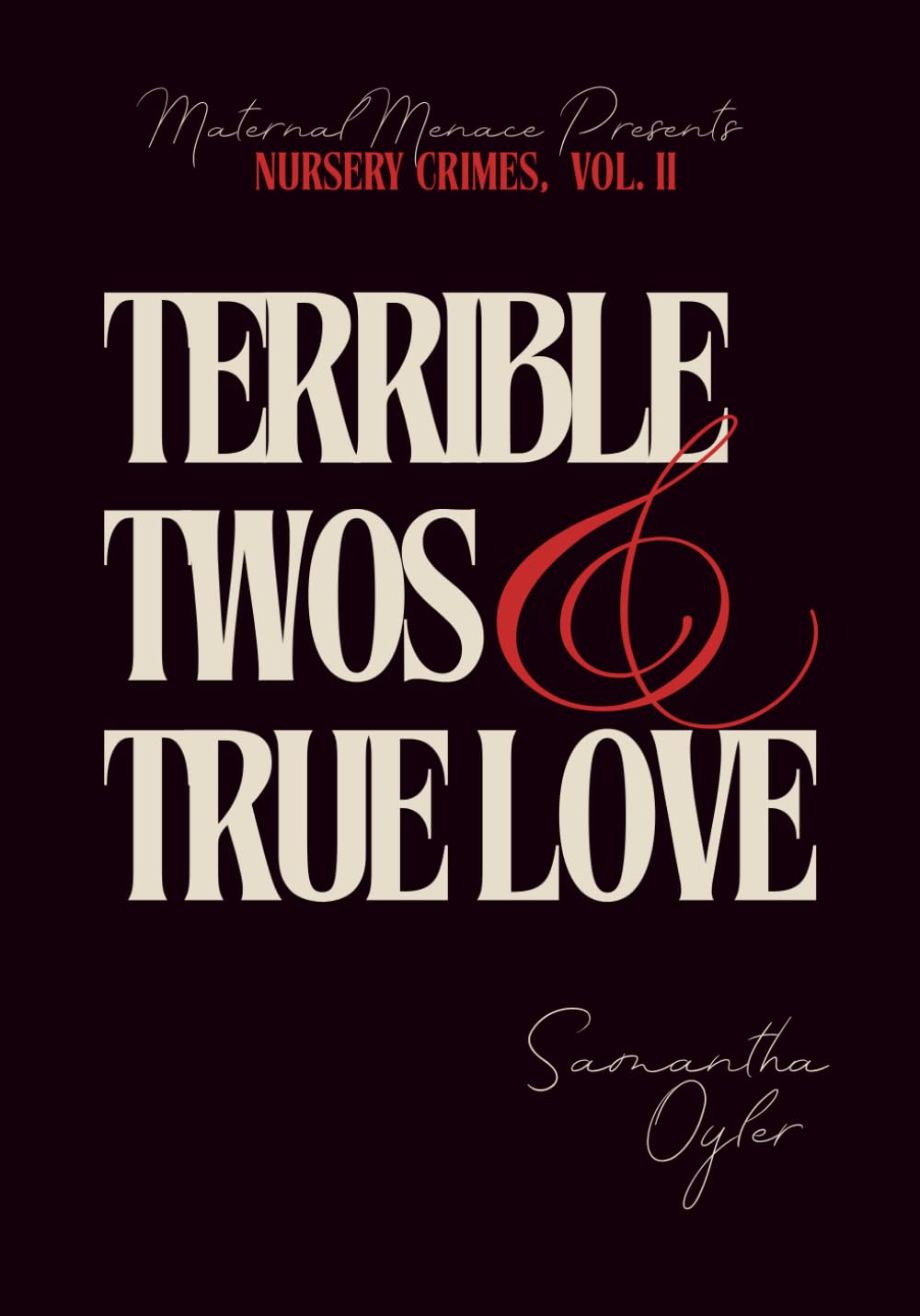 Terrible Twos & True Love: Nursery Crimes, Volume II