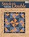 Stitch on the Double: Easy Quilt Projects to Sew on the Go