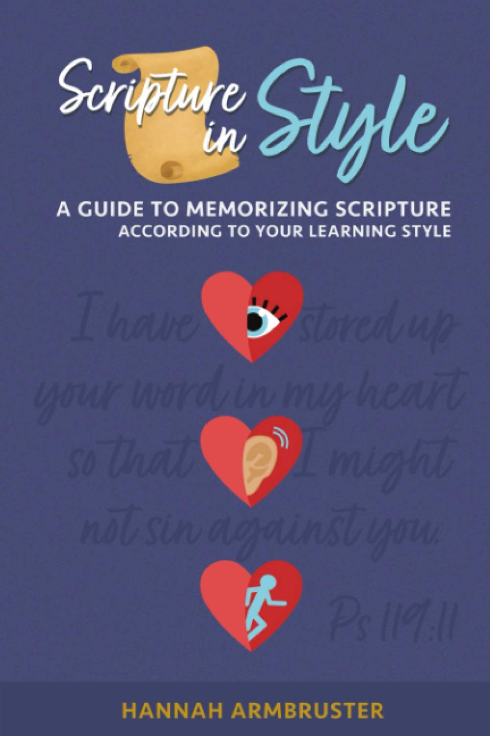 SCRIPTURE IN STYLE: A Guide to Memorizing Scripture According to Your Learning Style