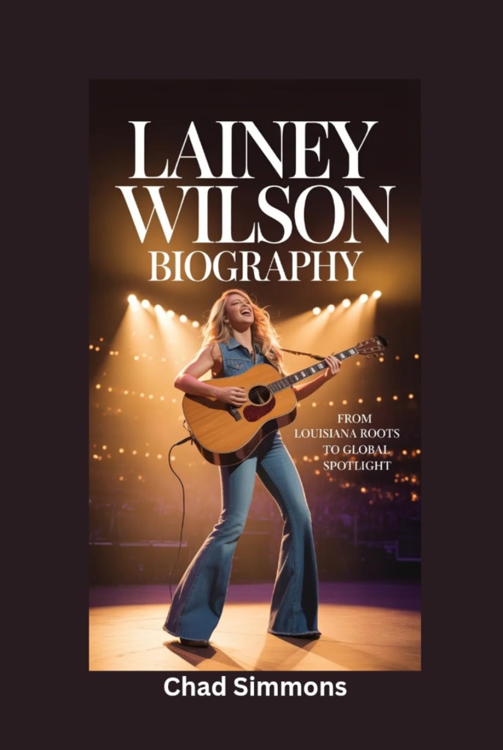 LAINEY WILSON BIOGRAPHY: From Louisiana Roots to Global Spotlight