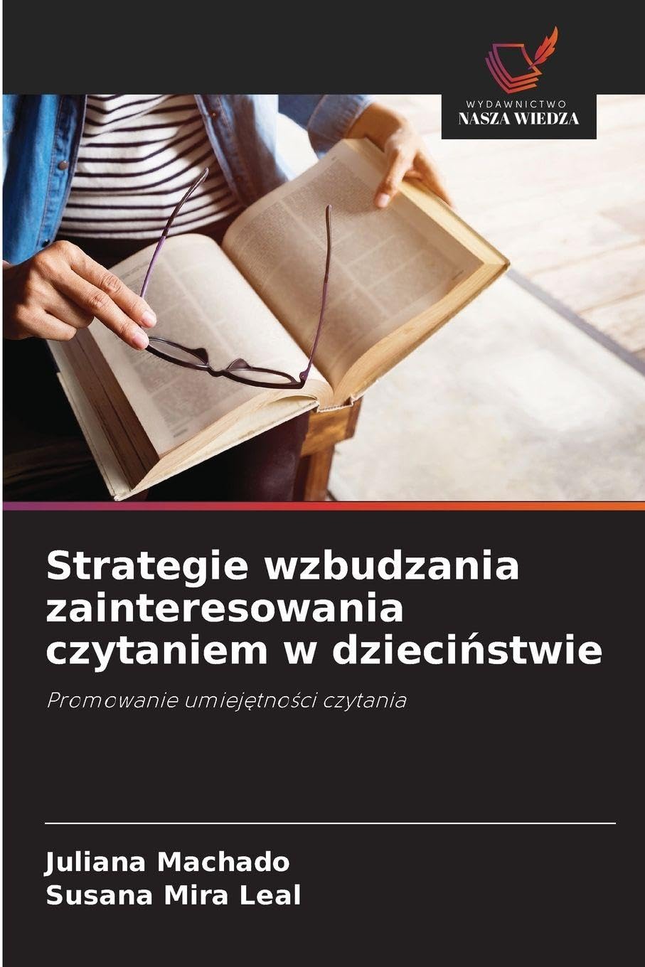 Strategie wzbudzania zainteresowania czytaniem w dzieci¿stwie: Promowanie umiej¿tno¿ci czytania