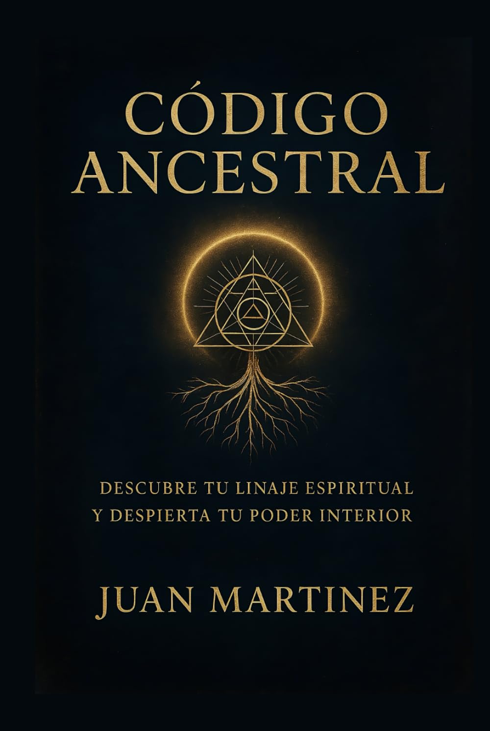 Código Ancestral: Descubre tu Linaje Espiritual y Despierta tu Poder Interior: Guía práctica para reconectar con tu origen, sanar tu historia y activar la sabiduría espiritual de tus ancestros