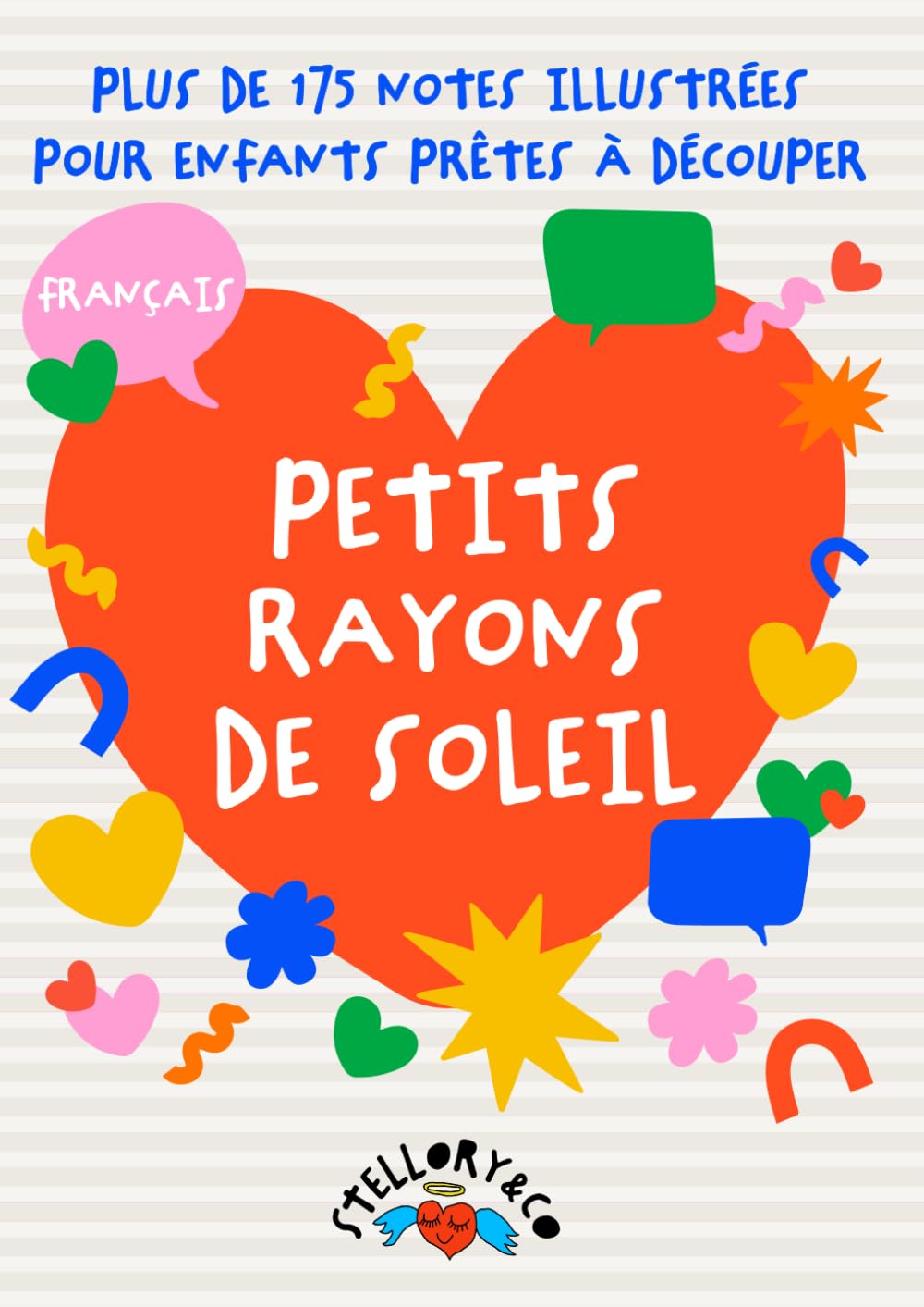 PETITS RAYONS DE SOLEIL: Plus de 175 notes illustrées pour enfants prêtes à découper.