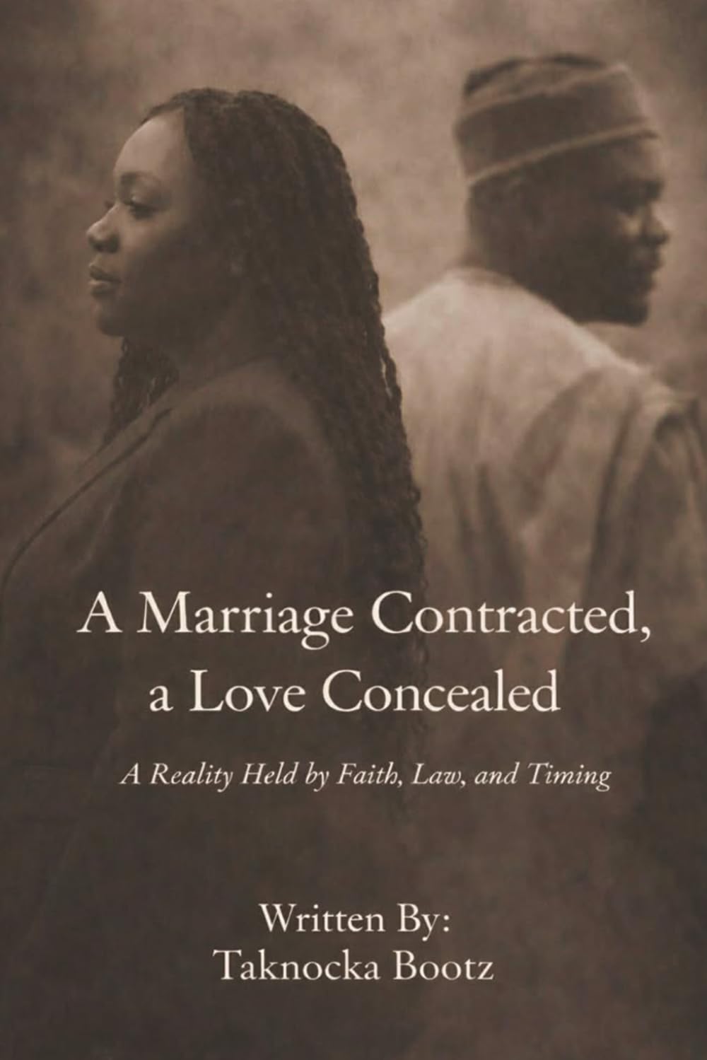 A Marriage Contracted, A Love Concealed: Held by Faith, Law, and Time
