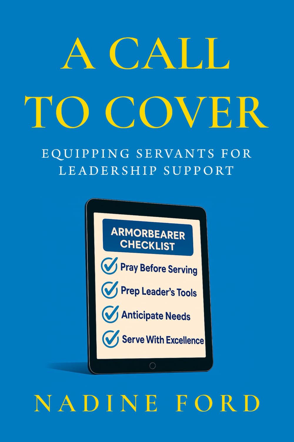 A CALL TO COVER: Equipping Servants for Leadership Support