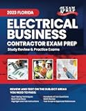2023 Florida Electrical Contractor Business Exam Prep: 2023 Study Review & Practice Exams