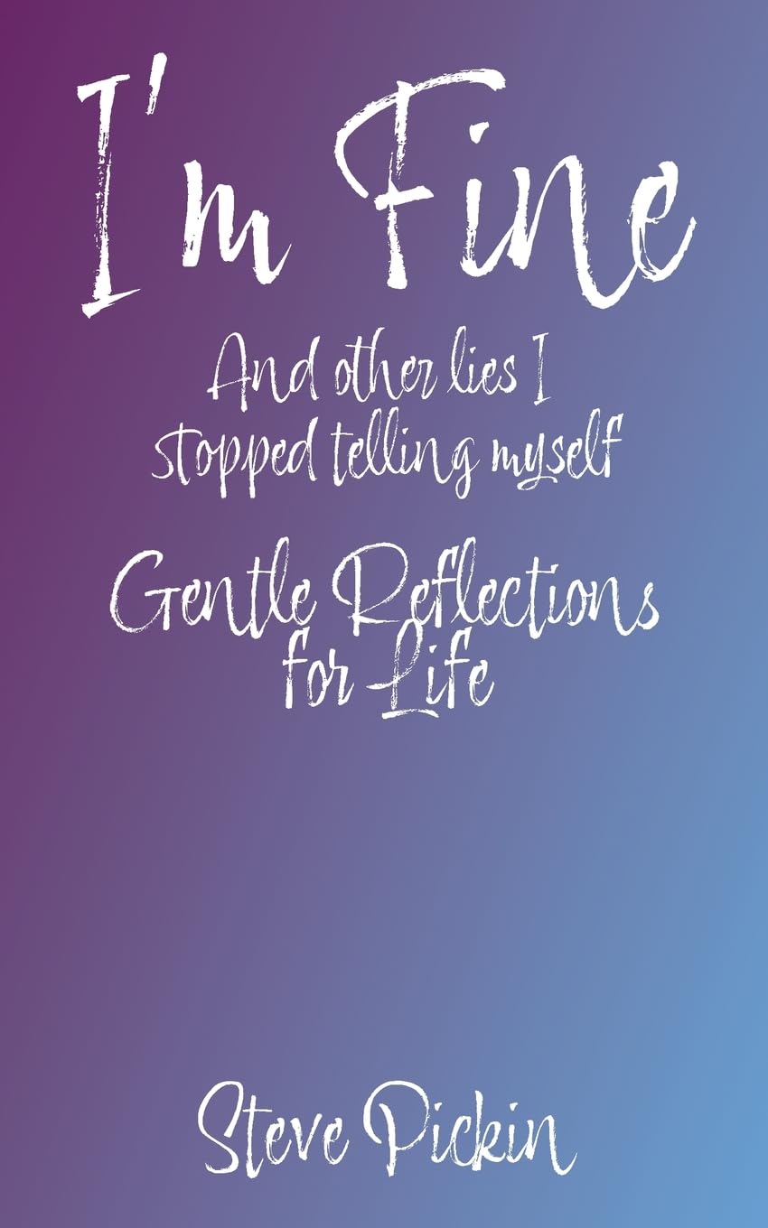 I'M FINE (And Other Lies I Stopped Telling Myself)