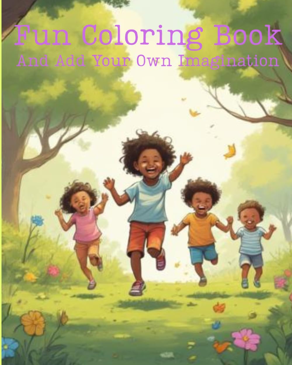 Fun Coloring Book: And also use your own imagination