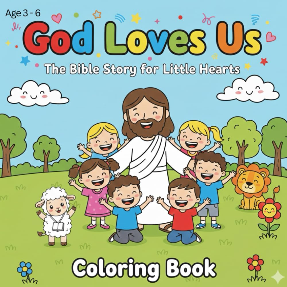 God Loves Us – The Bible Story for Little Hearts Coloring Book : Age 3-6