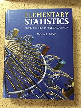 Hardcover Elementary Statistics Using the TI-83/84 Plus Calculator Book
