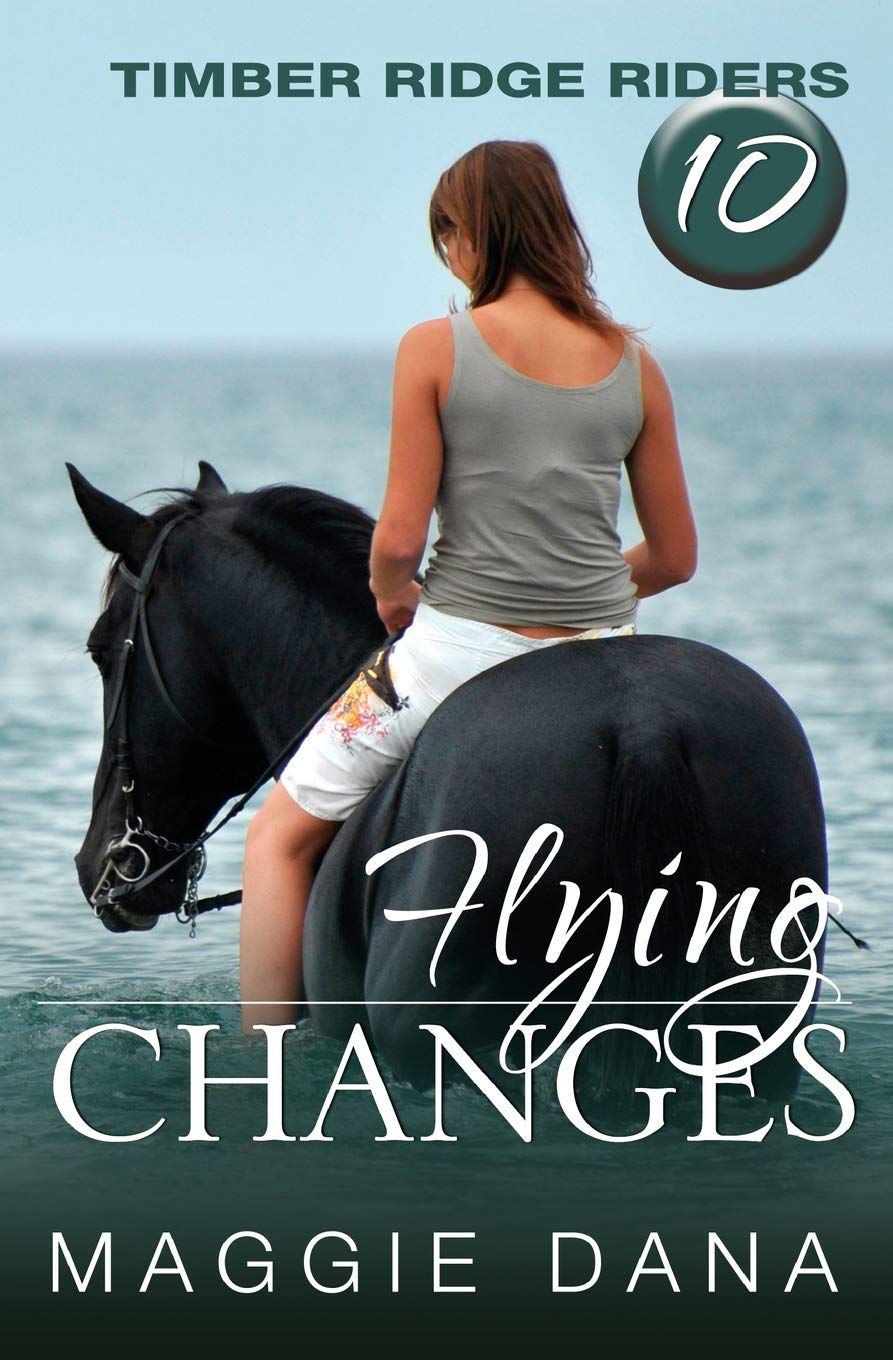 Flying Changes: Volume 10 (Timber Ridge Riders)