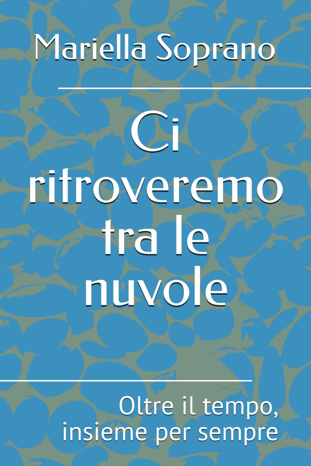 Ci ritroveremo tra le nuvole: Oltre il tempo, insieme per sempre