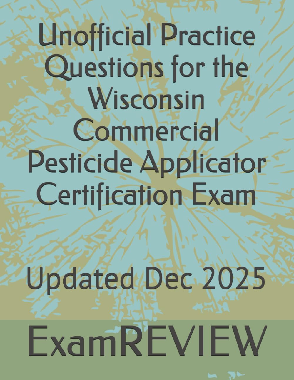 Unofficial Practice Questions for the Wisconsin Commercial Pesticide Applicator Certification Exam