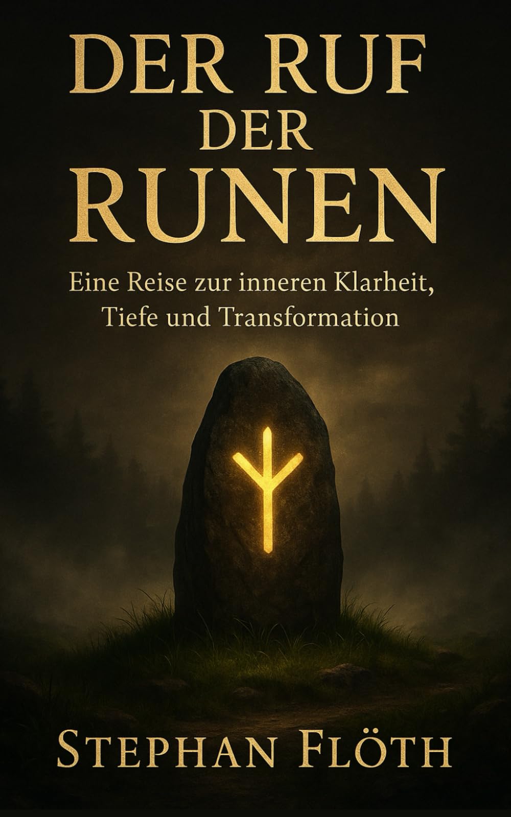 Der Ruf der Runen: Eine Reise zur inneren Klarheit, Tiefe und Transformation