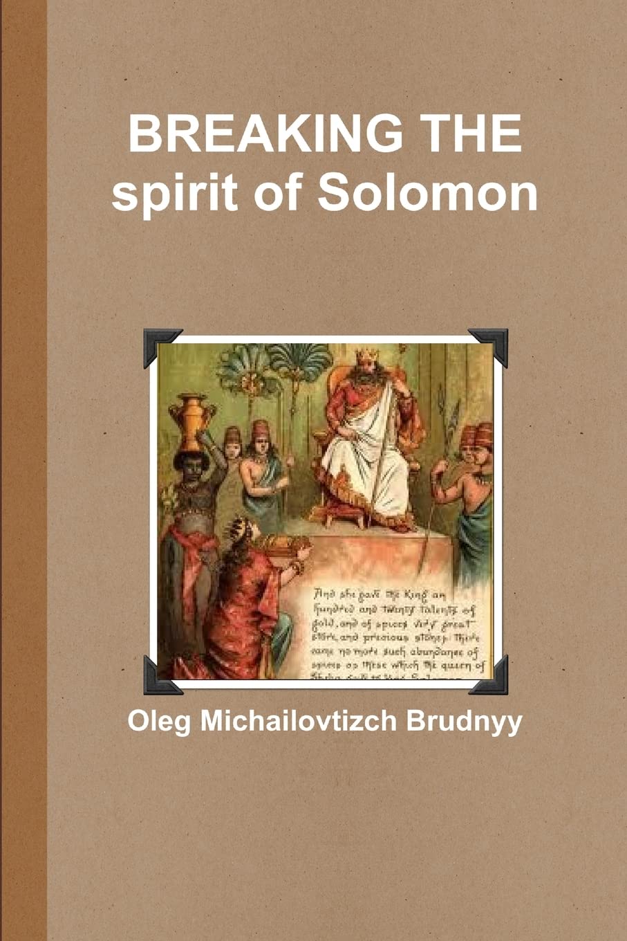 BREAKING THE spirit of Solomon: ""