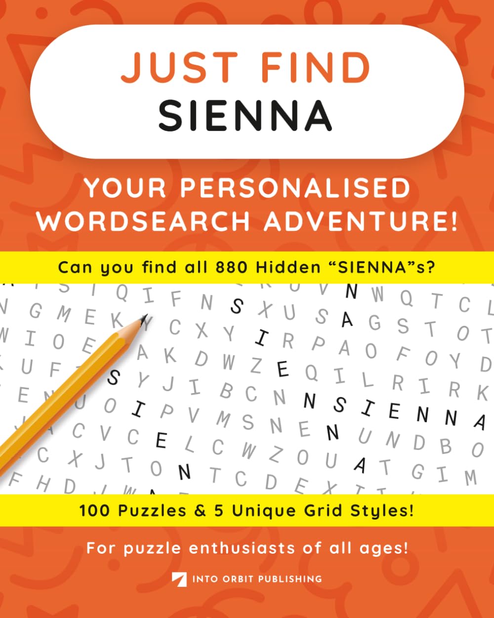 Just Find SIENNA: Your Personalised Word Search Adventure: For puzzle enthusiasts of all ages! (Just Find Puzzle Series)