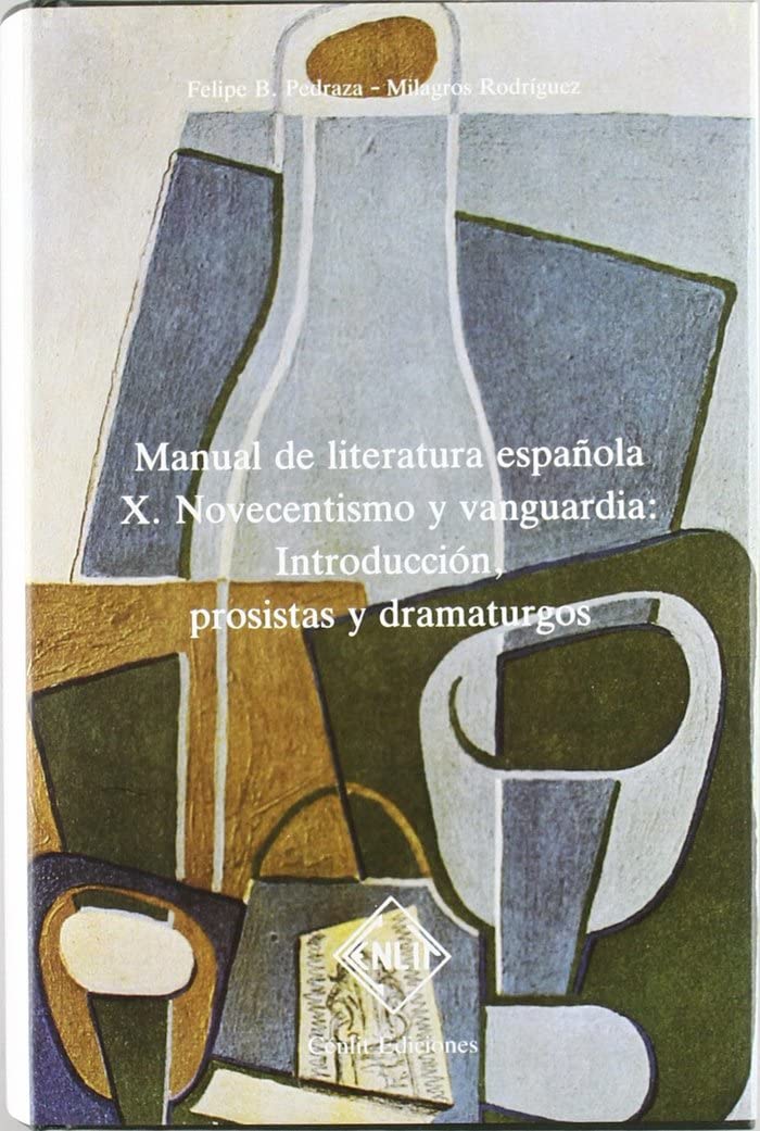 Manual de literatura española. Tomo X. Novecentismo y vanguardia (ESTUDIOS Y ENSAYOS LITERARIOS)