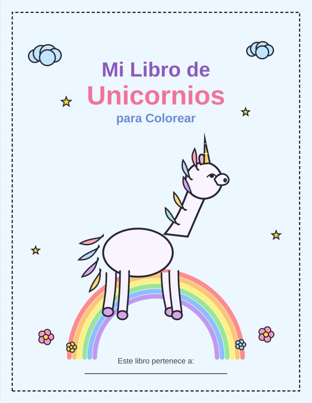 MI LIBRO DE UNICORNIOS PARA COLOREAR (LIBROS PARA COLOREAR)