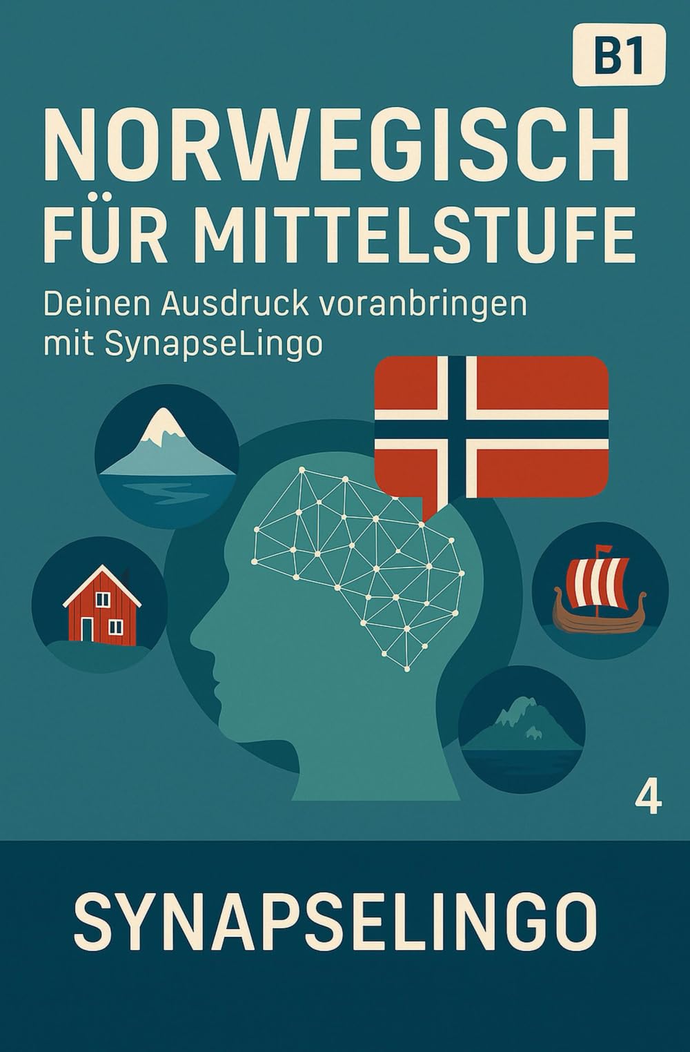 Norwegisch für Mittelstufe: Deinen Ausdruck voranbringen mit SynapseLingo (Norwegisch lernen)
