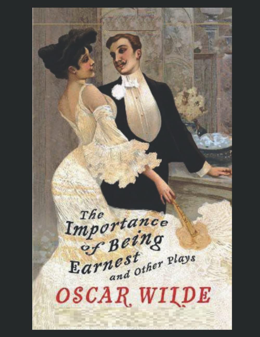 The Importance of Being Earnest and Other Plays