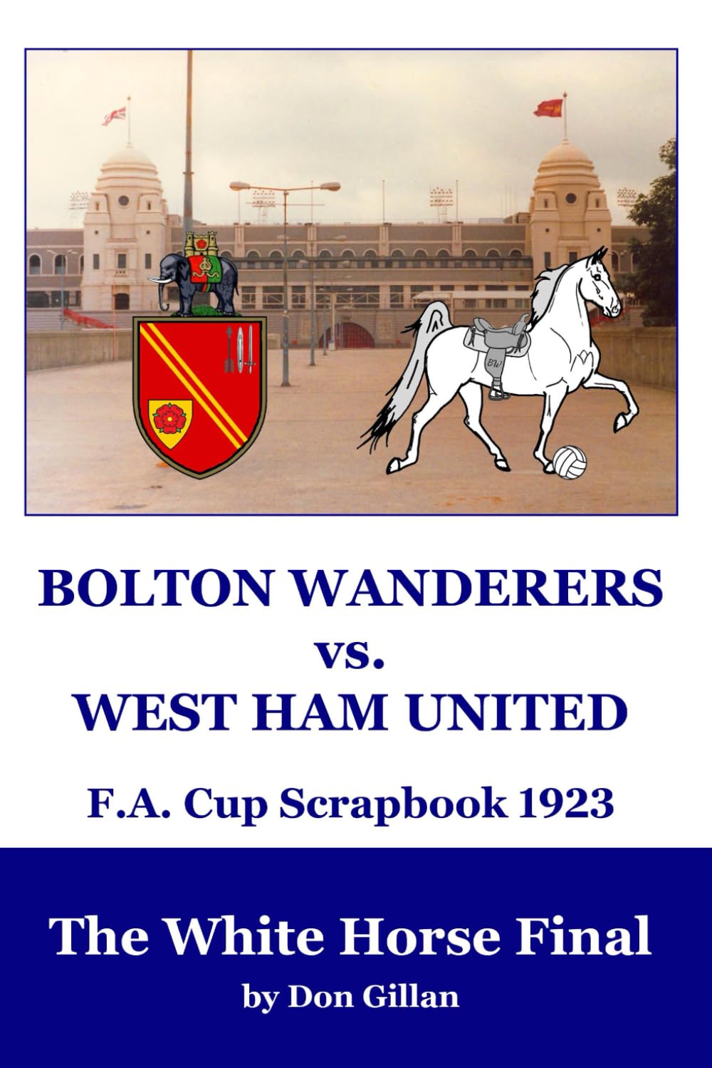 Bolton Wanderers vs. West Ham United F.A. Cup Scrapbook 1923: The White Horse Final