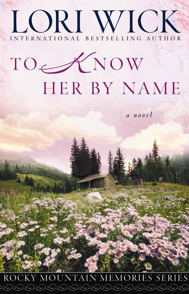To Know Her by Name: 03 (Rocky Mountain Memories)