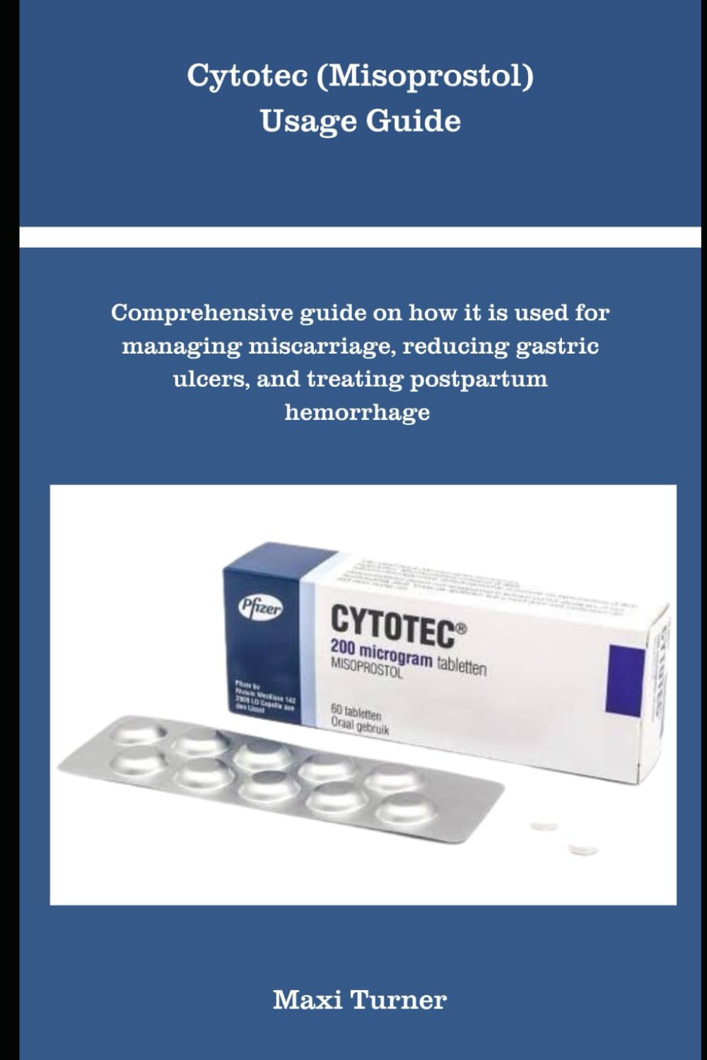 Cytotec (Misoprostol) Usage Guide: Comprehensive guide on how it is used for managing miscarriage, reducing gastric ulcers, and treating postpartum hemorrhage