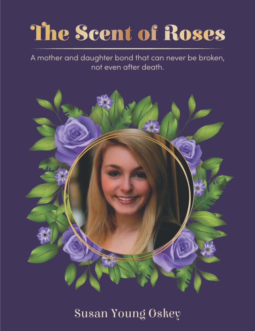 The Scent Of Roses: A Mother and Daughter Bond That Can Never Be Broken, Even After Death