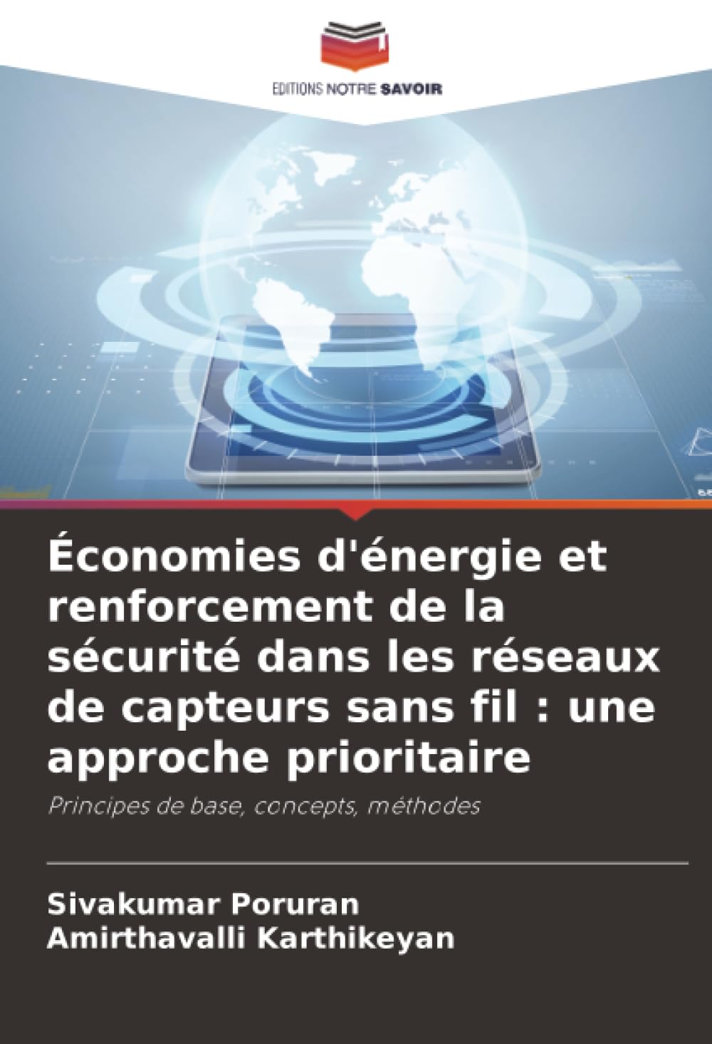 Économies d'énergie et renforcement de la sécurité dans les réseaux de capteurs sans fil : une approche prioritaire: Principes de base, concepts, méthodes