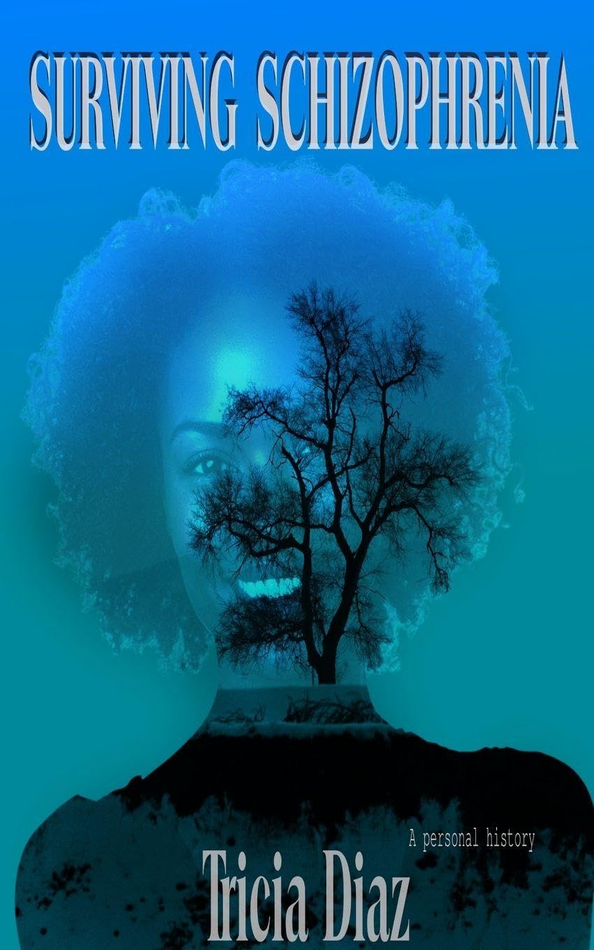 Surviving Schizophrenia: A Personal History