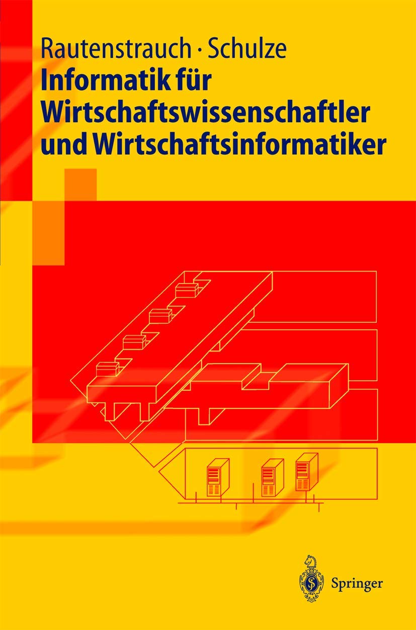 Informatik Für Wirtschaftswissenschaftler Und Wirtschaftsinformatiker (Springer-Lehrbuch) (German Edition)