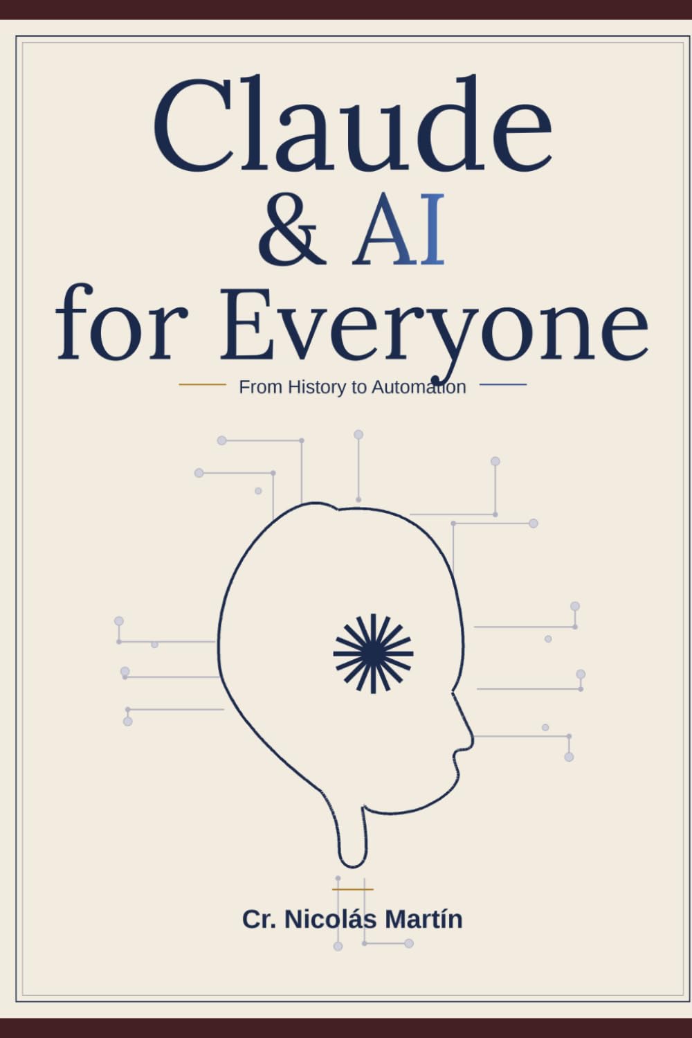 Claude & AI for Everyone: A practical guide for absolute beginners (Claude & IA)