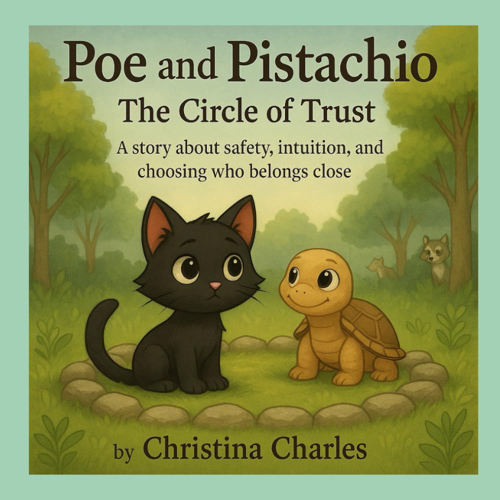 Poe and Pistachio: The Circle of Trust: A story about safety, intuition, and choosing who belongs close (Poe and Pistachio series)